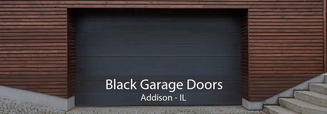 Black Garage Doors Addison - IL